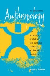 book An Invitation to Anthropology : The Structure, Evolution and Cultural Identity of Human Societies