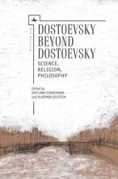 book Dostoevsky Beyond Dostoevsky : Science, Religion, Philosophy