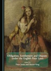 book Obligation, Entitlement and Dispute under the English Poor Laws