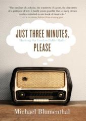 book Just Three Minutes, Please : Thinking Out Loud on Public Radio