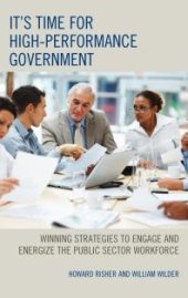 book It's Time for High-Performance Government: Winning Strategies to Engage and Energize the Public Sector Workforce