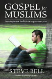 book Gospel for Muslims : Gospel for Muslims Learning to Read the Bible