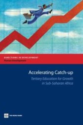 book Accelerating Catch-up : Tertiary Education for Growth in Sub-Saharan Africa