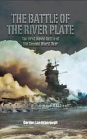 book The Battle of the River Plate : The First Naval Battle of the Second World War