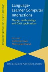 book Language-Learner Computer Interactions : Theory, Methodology and CALL Applications