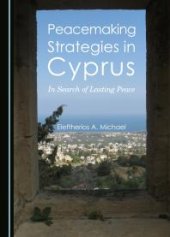 book Peacemaking Strategies in Cyprus : In Search of Lasting Peace