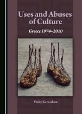 book Uses and Abuses of Culture : Greece 1974-2010