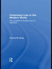 book Customary Law in the Modern World: The Crossfire of Sudan's War of Identities