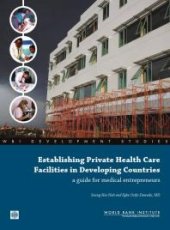 book Establishing Private Health Care Facilities in Developing Countries : A Guide for Medical Entrepreneurs