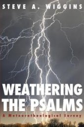 book Weathering the Psalms : A Meteorotheological Survey