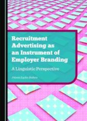 book Recruitment Advertising as an Instrument of Employer Branding : A Linguistic Perspective