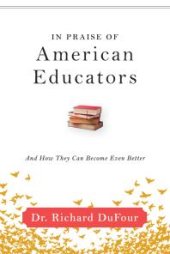 book In Praise of American Educators : And How They Can Become Even Better