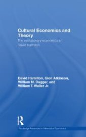 book Cultural Economics and Theory : The Evolutionary Economics of David Hamilton