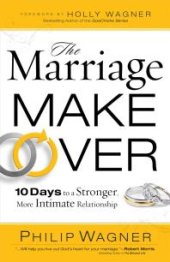 book The Marriage Makeover : 10 Days to a Stronger More Intimate Relationship