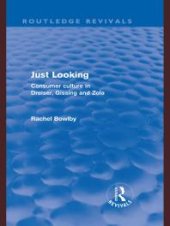 book Just Looking (Routledge Revivals) : Consumer Culture in Dreiser, Gissing and Zola