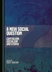 book A New Social Question : Capitalism, Socialism and Utopia