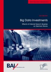 book Big Data Investments: Effects of Internet Search Queries on German Stocks