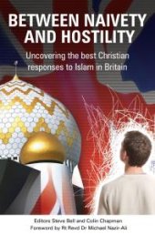 book Between Naivety and Hostility : How Should Christians Respond to Islam in Britain?