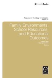 book Family Environments, School Resources, and Educational Outcomes