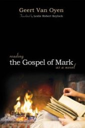 book Reading the Gospel of Mark as a Novel