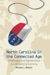 book North Carolina in the Connected Age : Challenges and Opportunities in a Globalizing Economy