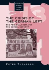 book The Crisis of the German Left : The PDS, Stalinism and the Global Economy