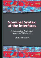 book Nominal Syntax at the Interfaces : A Comparative Analysis of Languages With Articles