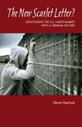 book The New Scarlet Letter? : Negotiating the U.S. Labor Market with a Criminal Record