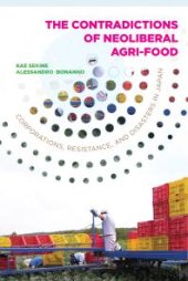 book The Contradictions of Neoliberal Agri-Food : Corporations, Resistance, and Disasters in Japan