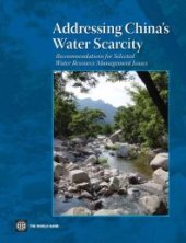 book Addressing China's Water Scarcity : A Synthesis of Recommendations for Selected Water Resource Management Issues