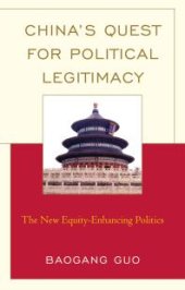 book China's Quest for Political Legitimacy : The New Equity-Enhancing Politics