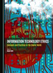 book Information Technology Ethics : Concepts and Practices in the Digital World