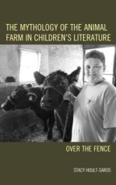 book The Mythology of the Animal Farm in Children's Literature : Over the Fence