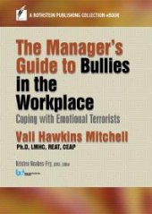 book The Manager's Guide to Bullies in the Workplace : Coping with Emotional Terrorists