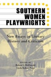 book Southern Women Playwrights: New Essays in History and Criticism