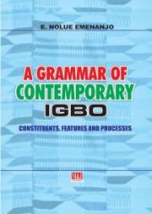 book A Grammar of Contemporary Igbo : Constituents, Features and Processes