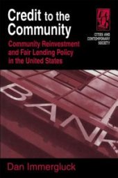 book Credit to the Community : Community Reinvestment and Fair Lending Policy in the United States