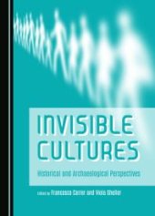 book Invisible Cultures : Historical and Archaeological Perspectives