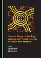 book Current Issues in Reading, Writing and Visual Literacy : Research and Practice