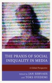 book The Praxis of Social Inequality in Media: A Global Perspective