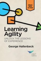 book Learning Agility: Unlock the Lessons of Experience : Unlock the Lessons of Experience