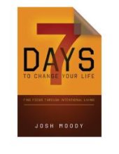 book 7 Days to Change Your Life : Find Focus Through Intentional Living