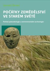 book Počátky zemědělství ve Starém světě. Pohled paleoekologie a environmentální archeologie