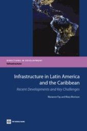 book Infrastructure in Latin America and the Caribbean : Recent Developments and Key Challenges