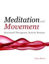 book Meditation and Movement : Structured Therapeutic Activity Sessions