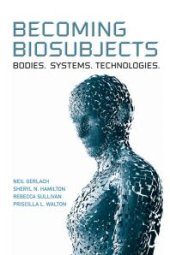 book Becoming Biosubjects : Bodies. Systems. Technology