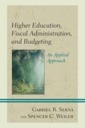 book Higher Education, Fiscal Administration, and Budgeting : An Applied Approach