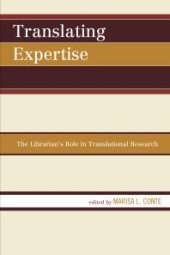 book Translating Expertise : The Librarian's Role in Translational Research