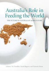 book Australia's Role in Feeding the World : The Future of Australian Agriculture