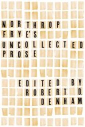 book Northrop Frye's Uncollected Prose